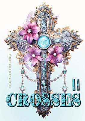 Crosses Coloring Book for Adults 2: Grayscale Crosses Coloring Book Christian Coloring Book for Adults Bible Coloring Book Adults by Publishing, Monsoon