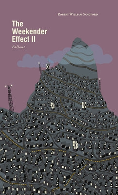 The Weekender Effect II: Fallout by Sandford, Robert William