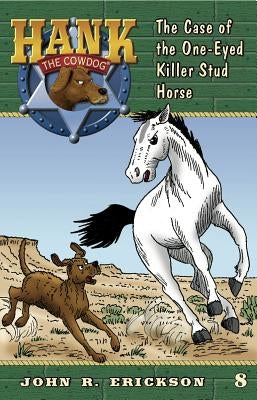 The Case of the One-Eyed Killer Stud Horse by Erickson, John R.