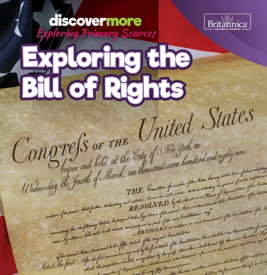 Exploring the Bill of Rights by Schmidtt, Sarah