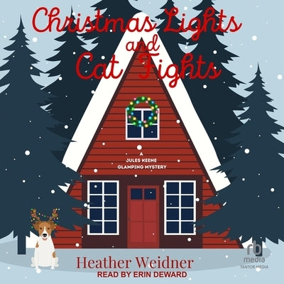 Christmas Lights and Cat Fights by Weidner, Heather