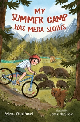 My Summer Camp Has Mega Sloths by Wood Barrett, Rebecca