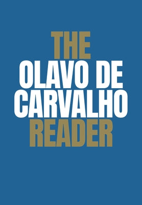 The Olavo de Carvalho Reader by de Carvalho, Olavo de