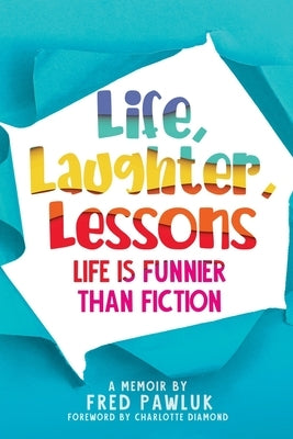 Life, Laughter, Lessons by Pawluk, Fred