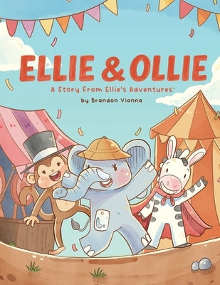 Ellie & Ollie: A Story From Ellie's Adventures by Vianna, Brandon