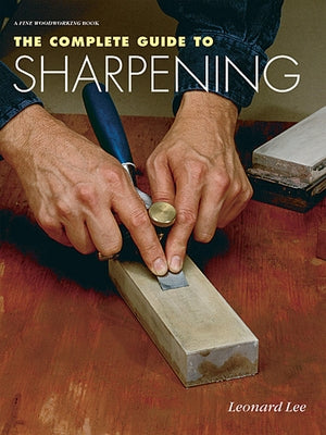 The Complete Guide to Sharpening by Lee, Leonard