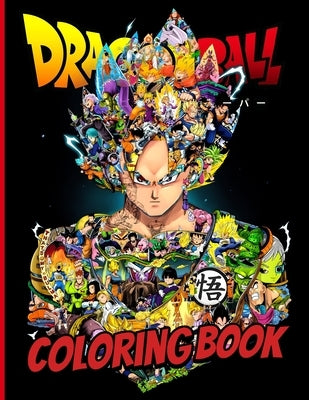 Ultimate Dragon Ball Coloring Book for Kids: 50 Pages of Goku, Vegeta, Super Saiyans by Nicole Darcy, Maddison