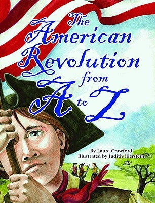 The American Revolution from A to Z by Crawford, Laura