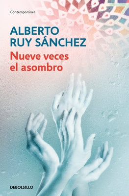 Nueve Veces El Asombro / Astonished Nine Times by Ruy S&#225;nchez, Alberto