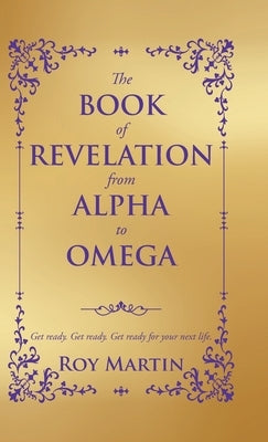 The Book of Revelation from Alpha to Omega by Martin, Roy