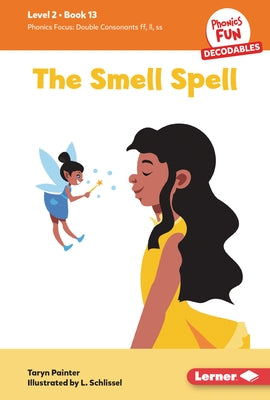 The Smell Spell: Book 13 by Painter, Taryn