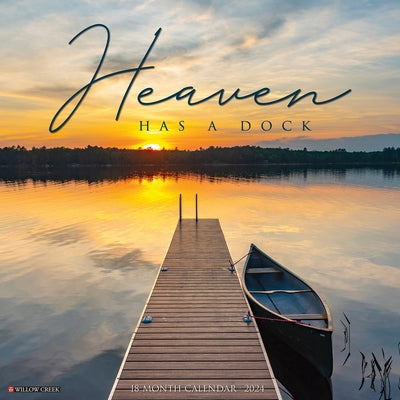 Heaven Has a Dock 2024 12 X 12 Wall Calendar by Willow Creek Press