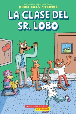 La Clase del Sr. Lobo (Mr. Wolf's Class) by Steinke, Aron Nels