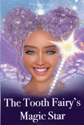 The Tooth Fairy's Magic Star by Gallant, Theresa