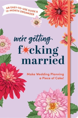 Make Wedding Planning a Piece of Cake: An Easy-To-Use Guide and 12-Month Organizer by Sourcebooks