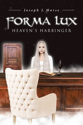 Forma Lux Heaven's Harbinger by Morse, Joseph J.