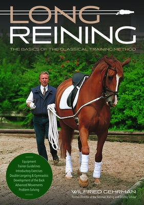 Long Reining: The Classical Training Method by Gehrmann, Wilfried