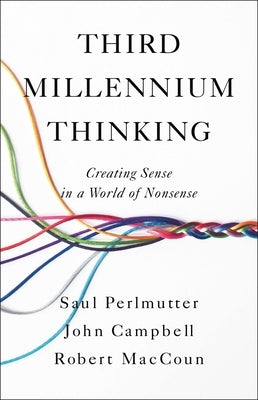 Third Millennium Thinking: Creating Sense in a World of Nonsense by Perlmutter, Saul