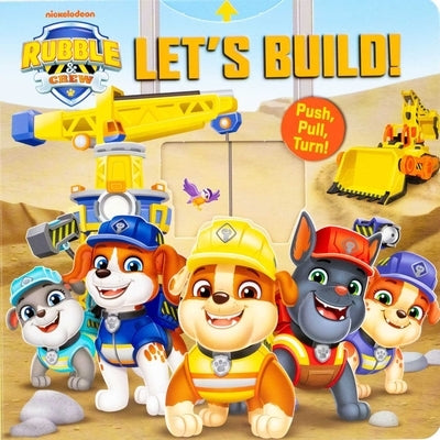 Rubble & Crew: Let's Build! by Fischer, Maggie