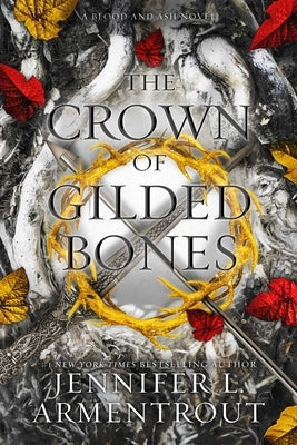 The Crown of Gilded Bones: A Blood and Ash Novel by Armentrout, Jennifer L.