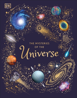 The Mysteries of the Universe: Discover the Best-Kept Secrets of Space by Gater, Will