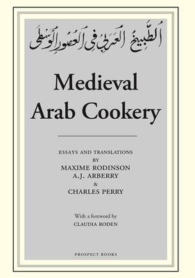 Medieval Arab Cookery by Perry, Charles