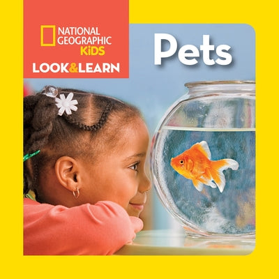 National Geographic Kids Look & Learn: Pets by National Geographic Kids