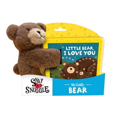 Snap & Snuggle: Little Bear, I Love You: My Cuddly Bear by Mendel, Zhanna