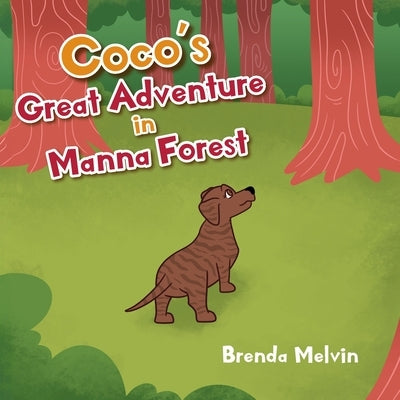 Coco's Great Adventure in Manna Forest by Melvin, Brenda