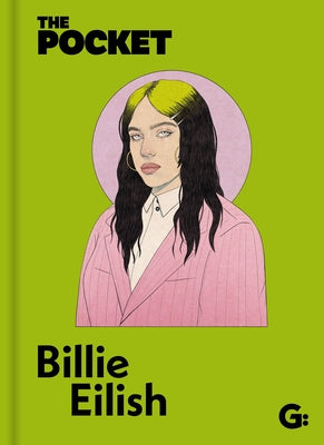 The Pocket Billie Eilish: A Look Inside the Genius of a Once-In-A-Generation Icon. by Gemini