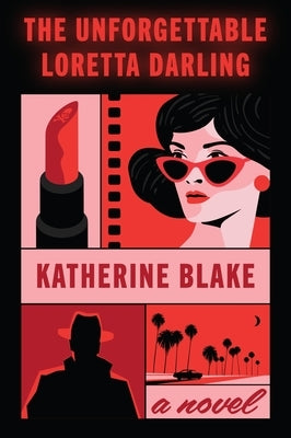 The Unforgettable Loretta Darling by Blake, Katherine