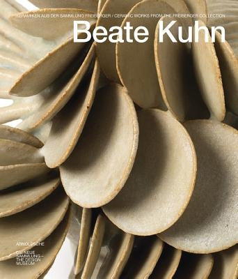 Beate Kuhn: Ceramic Works from the Freiberger Collection by Straer, Josef