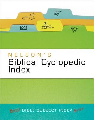 Nelson's Biblical Cyclopedic Index by Thomas Nelson