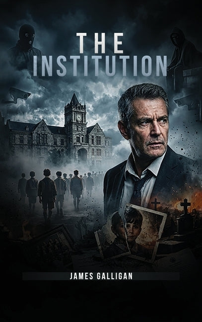 The Institution by Galligan, James