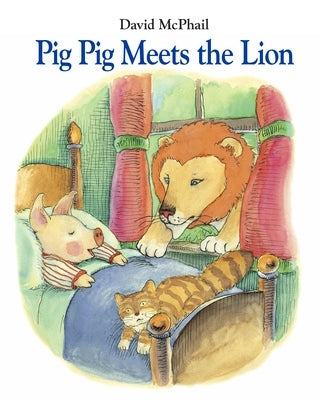 Pig Pig Meets the Lion by McPhail, David