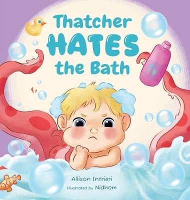 Thatcher Hates The Bath by Intrieri, Allison