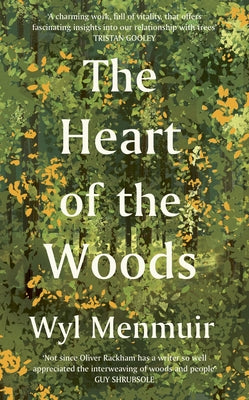 The Heart of the Woods by Menmuir, Wyl