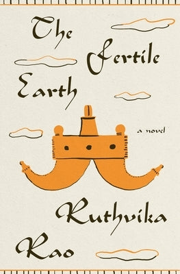 The Fertile Earth by Rao, Ruthvika