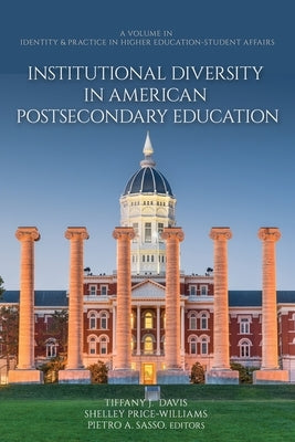 Institutional Diversity in American Postsecondary Education by Davis, Tiffany J.