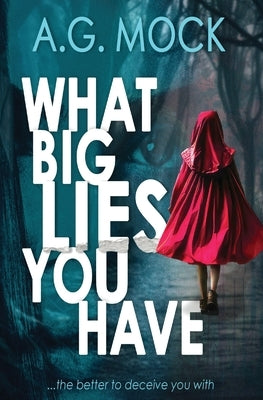 What Big Lies You Have by Mock, A. G.