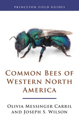 Common Bees of Western North America by Carril, Olivia Messinger