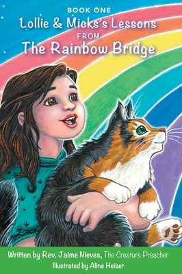 Lollie & Micks's Lessons from The Rainbow Bridge by Nieves, Jaime