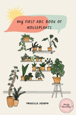 My First ABC Book of Houseplants by Joseph, Priscille