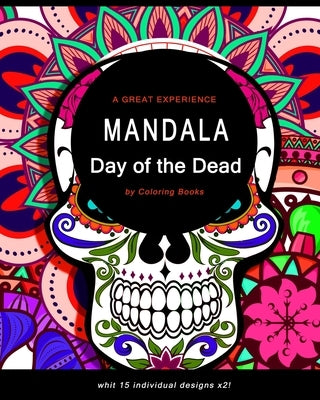 Mandala: Coloring Book For Adults, Fun, Easy and Exiting Day of the Dead Coloring Pages by Books, Coloring