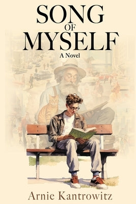 Song of Myself by Kantrowitz, Arnie