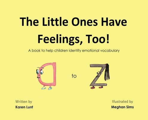 The Little Ones Have Feelings, Too!: A book to help children identify emotional vocabulary by Ruark Lunt, Karen