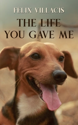 The Life You Gave Me by Mart&#237;nez Adalid, Victoria