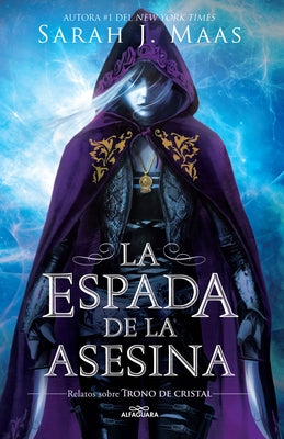 La Espada de la Asesina. Relatos de Trono de Cristal / The Assassins Blade: The Throne of Glass Novellas by Maas, Sarah J.