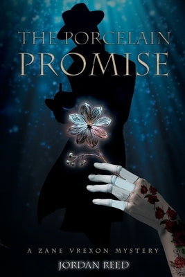 The Porcelain Promise: A Zane Vrexon Mystery by Reed, Jordan