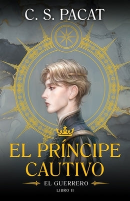 El Principe Cautivo. El Guerrero by Pacat, C. S.